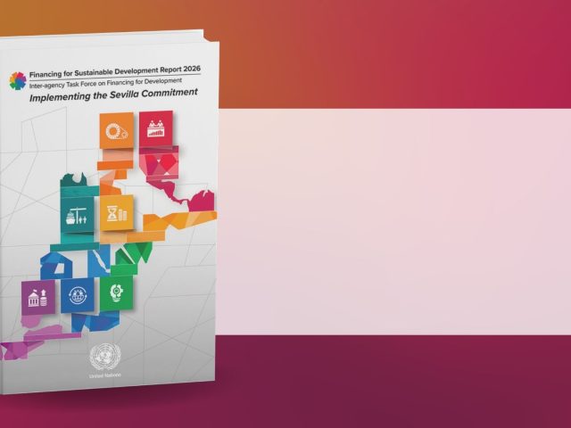 “2026 Sürdürülebilir Kalkınmanın Finansmanı Raporu: Sevilla Taahhüdünün Uygulanması” yayımlandı!